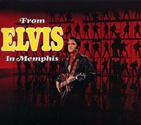 From Elvis in Memphis: 40th Anniversary Legacy Edition – 2 CD Set