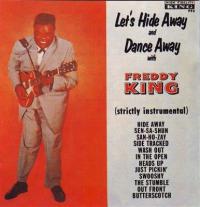 Lets Hide Away & Dance Away With Freddie King