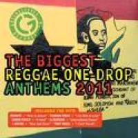 The Biggest Reggae One Drop Anthems 2011