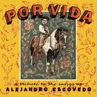 Por Vida: a tribute to the songs of Alejandro Escovedo