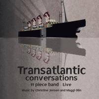 Transatlantic Conversations. 11 Piece Band (Live)