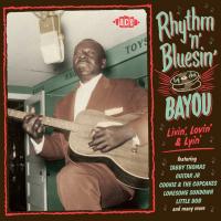Rhythm ´n´ Bluesin´ By The Bayou – Livin´, Lovin´ & Lyin