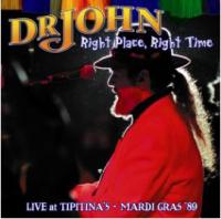Right Place, Right Time: Live At Tipitina´s Mardi Gras ´89