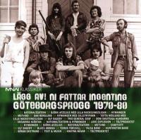 Lägg av! Ni fattar ingenting - Göteborgsprogg 1970–1980