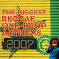 The Biggest One Drop Anthems 2007 