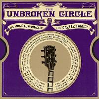 The Unbroken Circle - The Musical Heritage Of The Carter Family